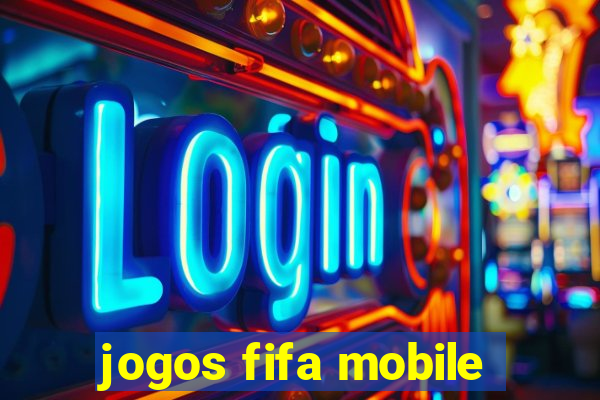 jogos fifa mobile